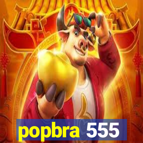 popbra 555